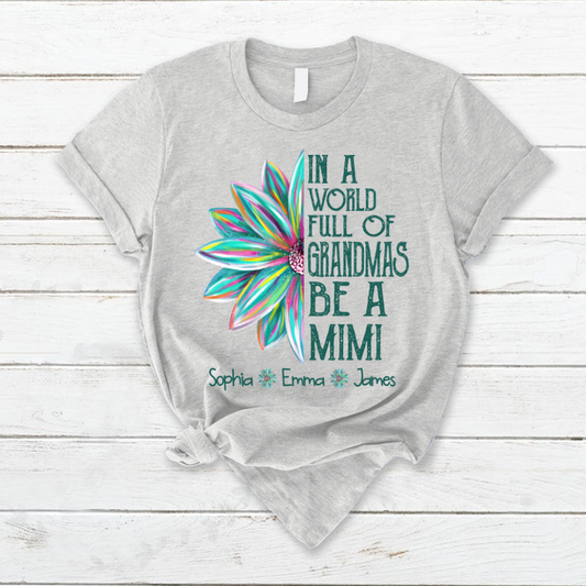 In a World Full Of Grandmas Be A Mimi Flower Color TH T-Shirt