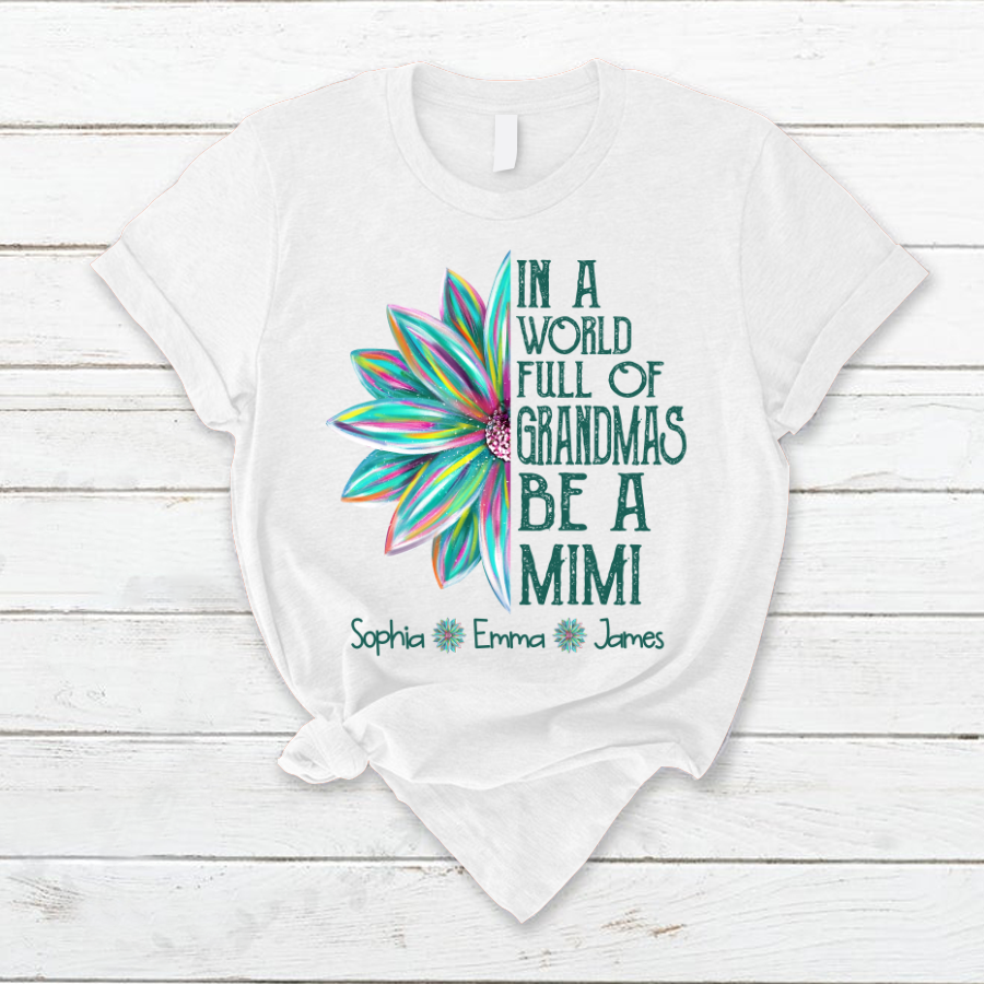 In a World Full Of Grandmas Be A Mimi Flower Color TH T-Shirt