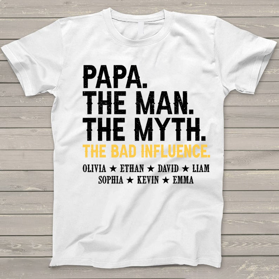 Papa The Man The Myth The Bad Influence With Kids T-Shirt