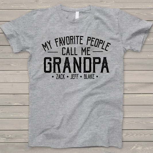 Personalized Grandpa Shirt, My Favorite People Call Me Grandpa, Father's Day T-Shirt