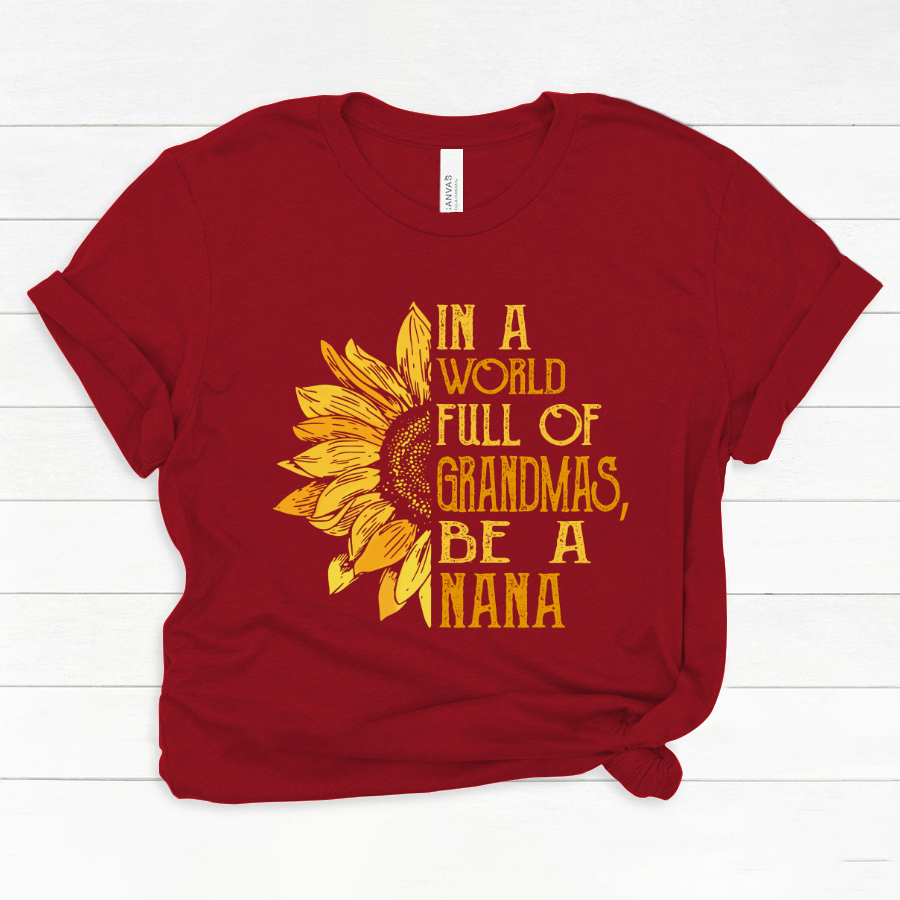 In A World Full Of Grandmas, Be A Nana TH Classic Canvas