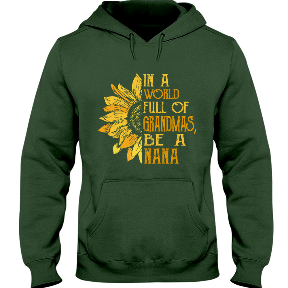 In A World Full Of Grandmas, Be A Nana TH Hoodie