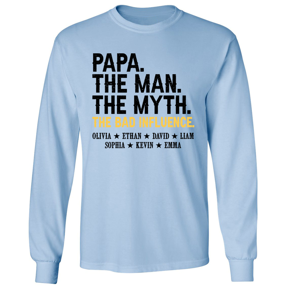 Papa The Man The Myth The Bad Influence With Kids Longsleeve