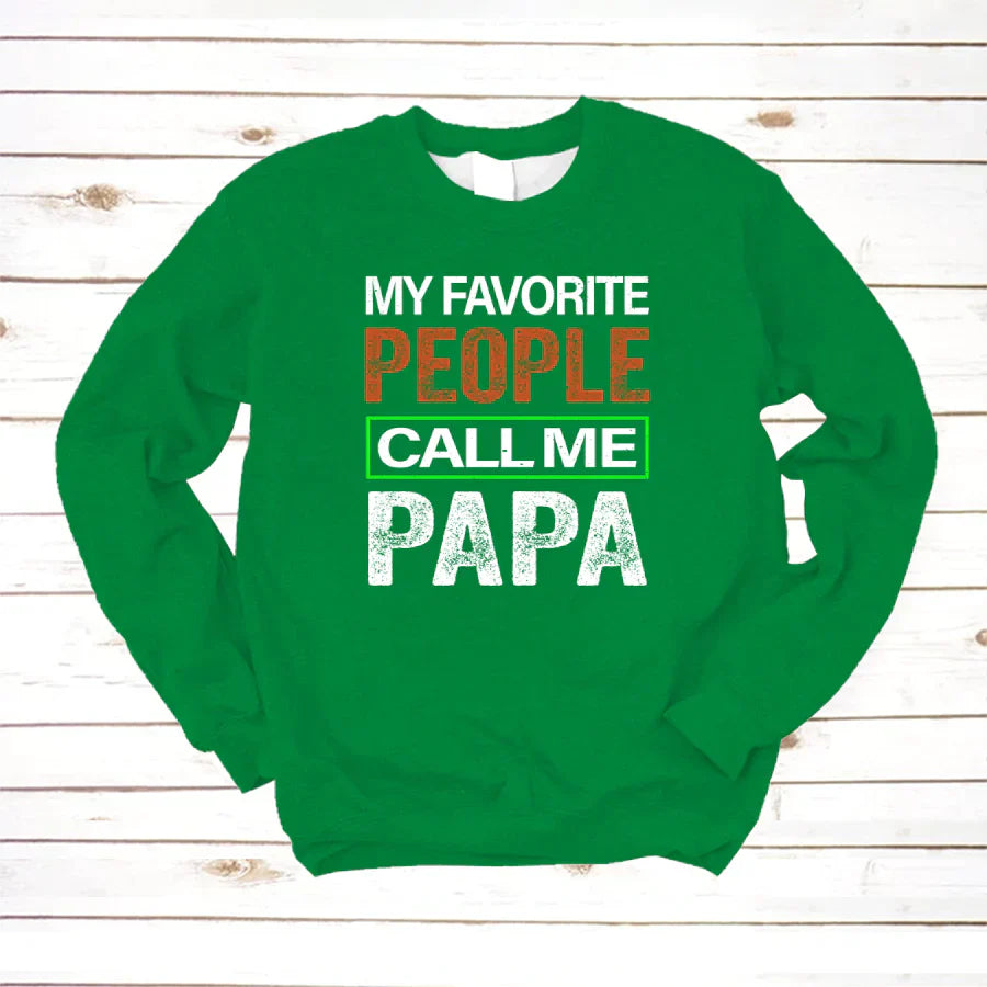 My Favorite People Call Me Papa VTN221125 Sweatshirt