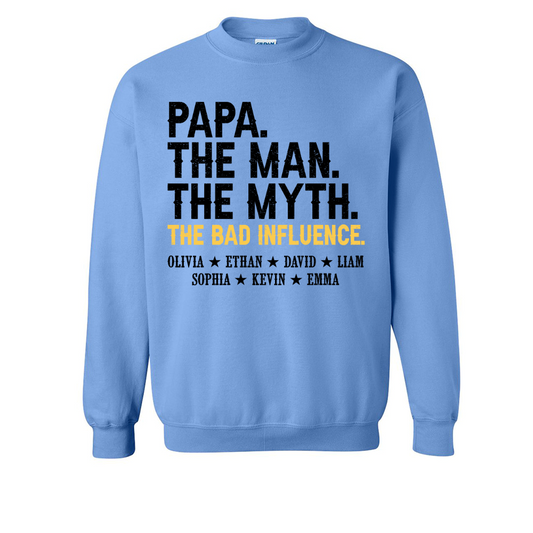 Papa The Man The Myth The Bad Influence With Kids Sweatshirt