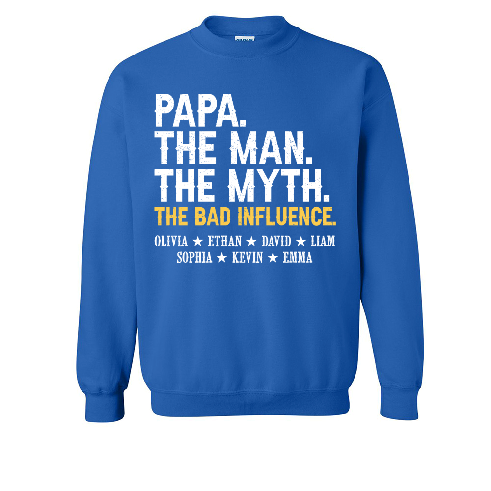 Papa The Man The Myth The Bad Influence With Kids Sweatshirt