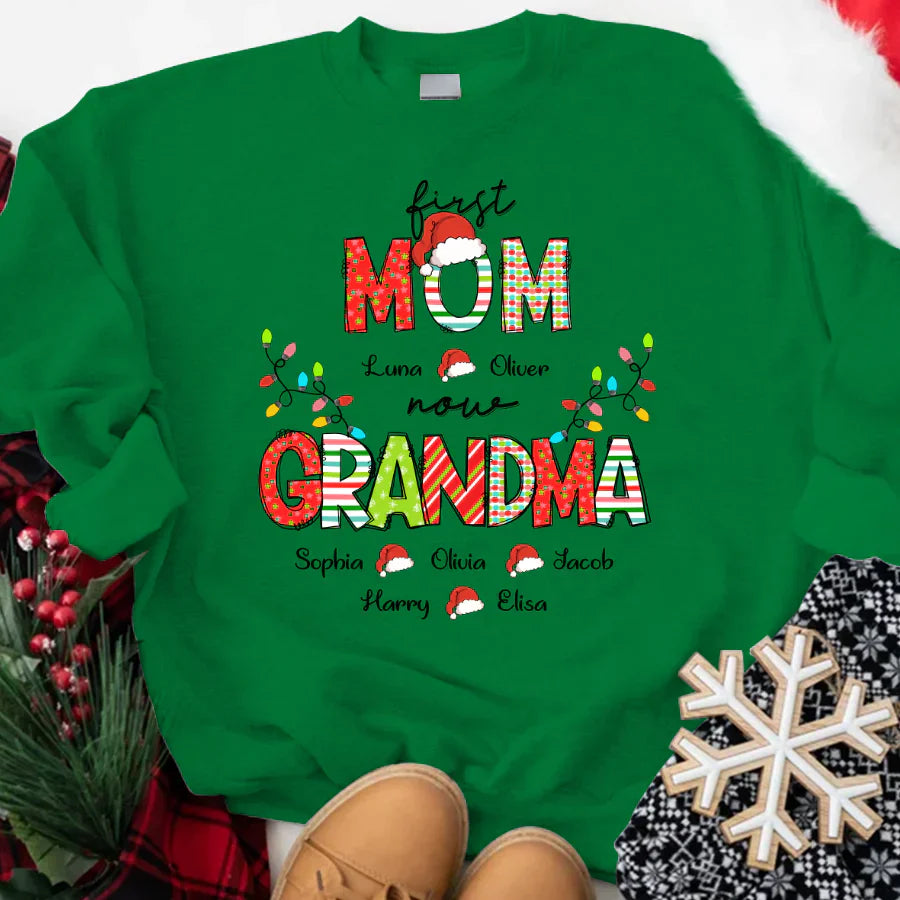 Christmas First Mom Now Grandma And Grandkids CTH01 Sweatshirt
