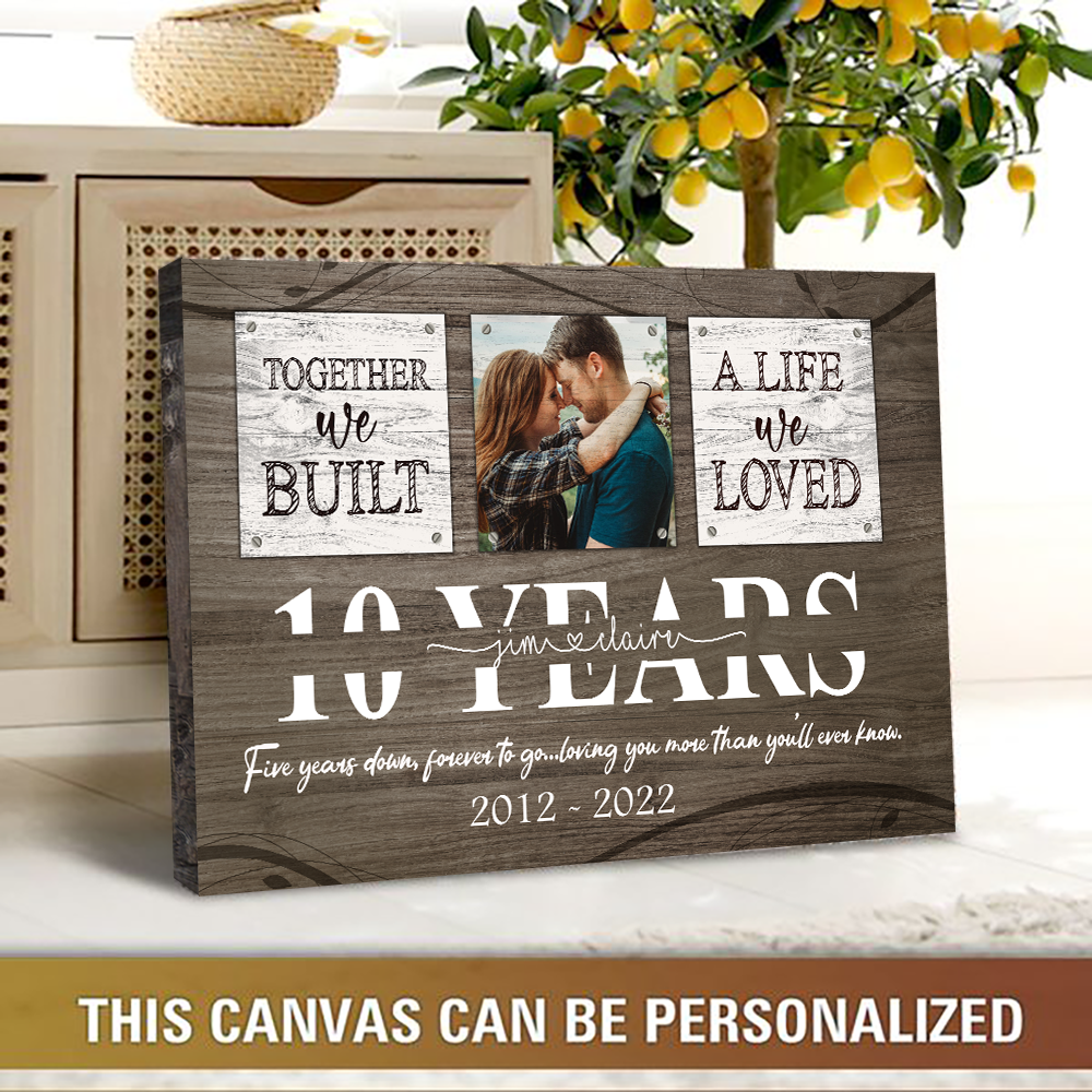 10 Year Anniversary Gift for Him, Custom Couple Photo, Together We Built A Life Canvas Wall Art for Bedroom