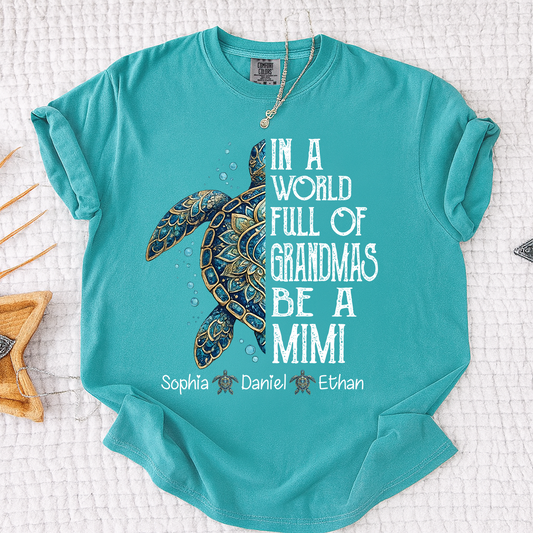 Comfort Colors Personalized Mimi Turtle Shirt, In A World Full Of Grandmas Be A Mimi Tee, Custom Grandkids Names Gift for Grandma