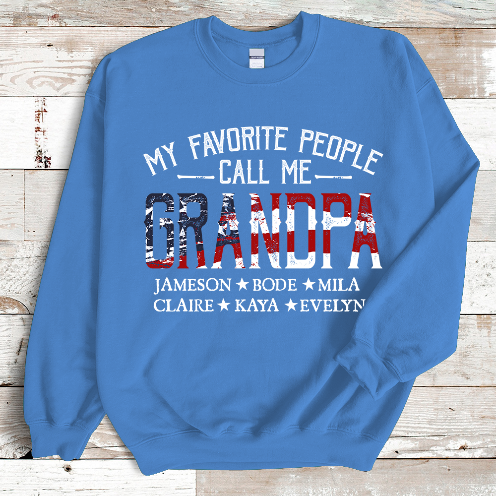My Favorite People Call Me Grandpa, Papa American Flag Sweatshirt