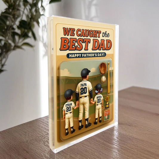 We Caught the Best Dad Baseball 2025, Custom Figure Personalized Acrylic Block Plaque