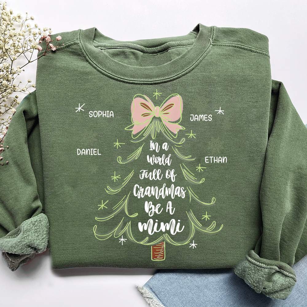Custom Mimi Sweatshirt, In a World Full of Grandmas Be a Mimi Christmas Tree Design with Grandkids Names