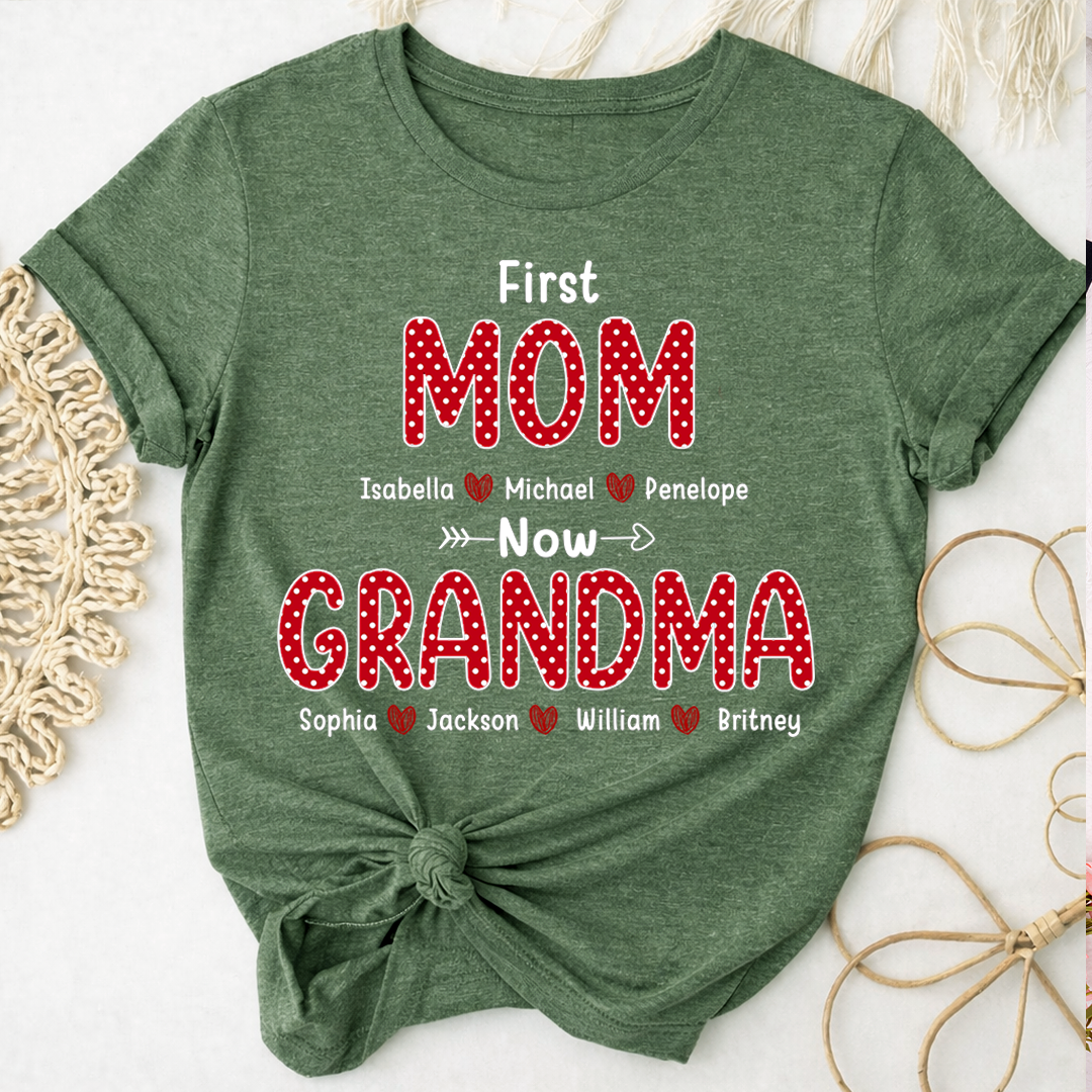 First Mom Now Grandma Shirt, Personalized Family T-Shirt with Kids and Grandkids Names