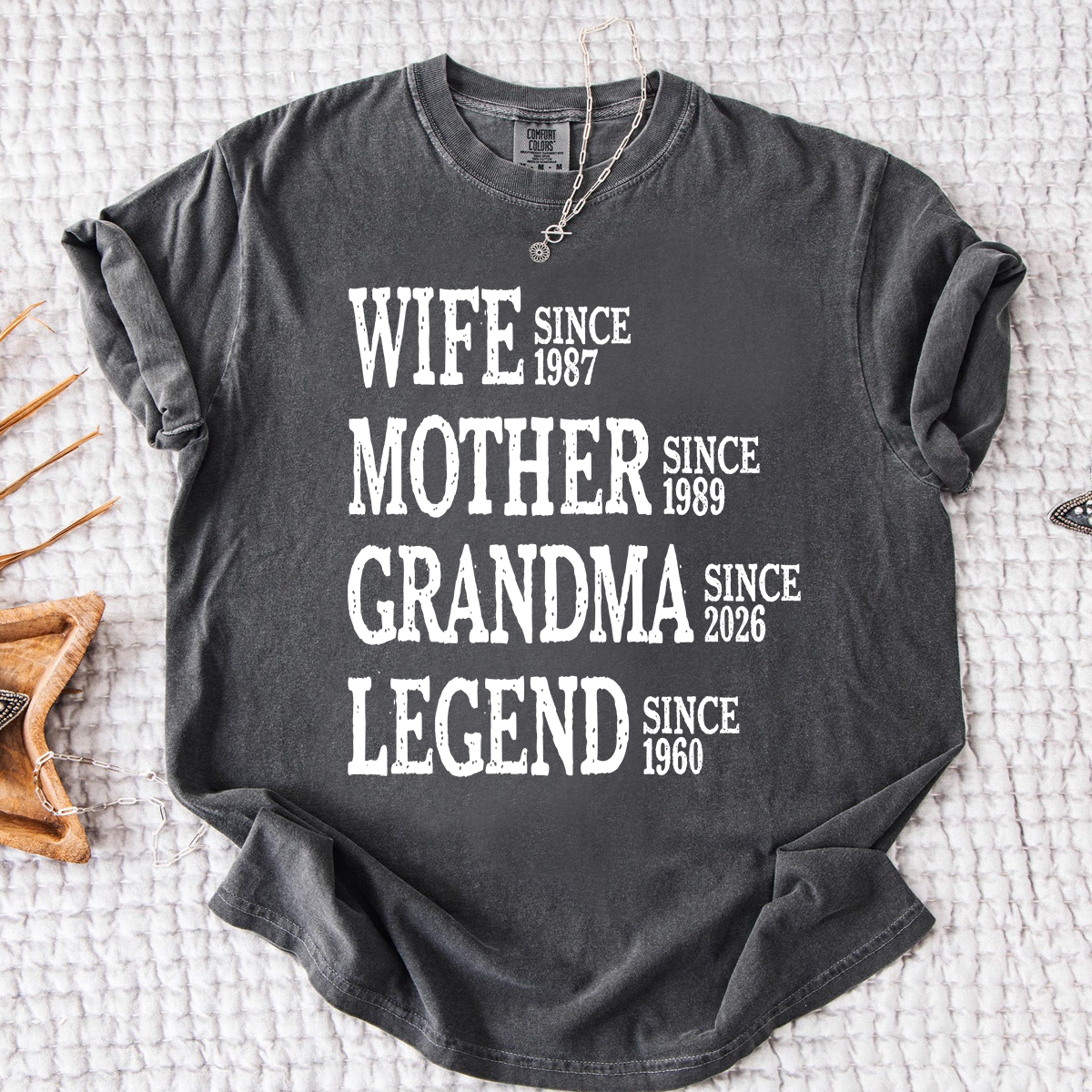 Comfort Colors Wife Mother Grandma Legend Shirt, Personalized Family Tee with Since Dates, Gift for Wife, Mom, and Grandma