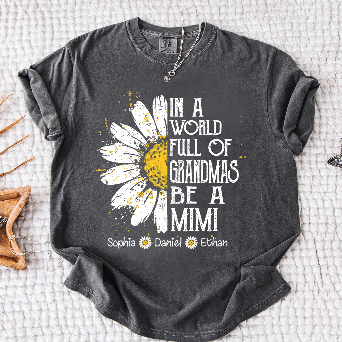 Comfort In a World Full of Grandmas Be a Mimi Shirt Personalized Names Daisy Flower Shirt