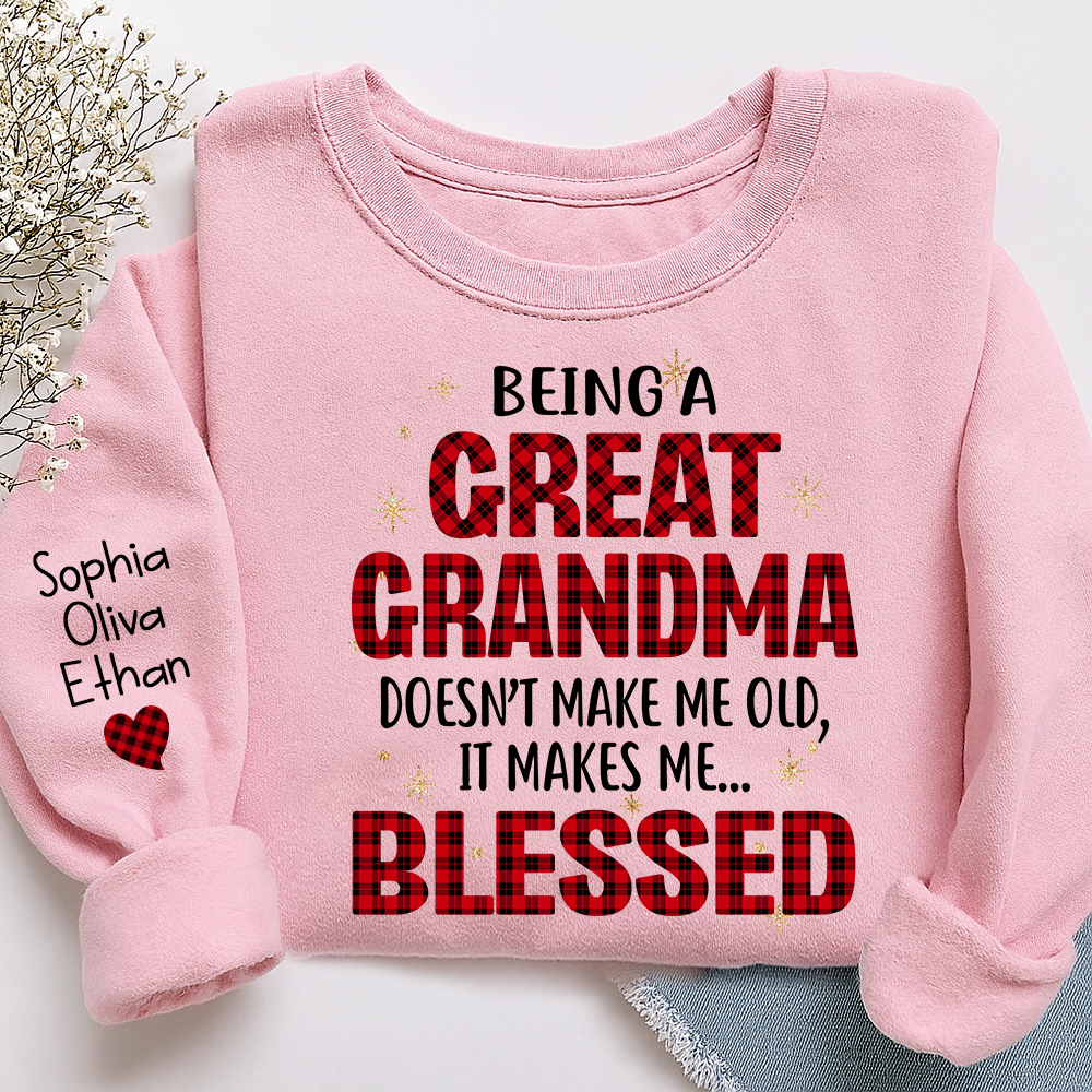 Being a Great Grandma Doesn’t Make Me Old It Makes Me Blessed Sweatshirt, Custom Gift for Gigi and Grandchild