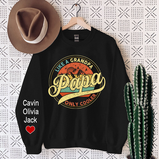 Papa Like A Grandpa Only Cooler, Custom Papa And Kids Sweatshirt
