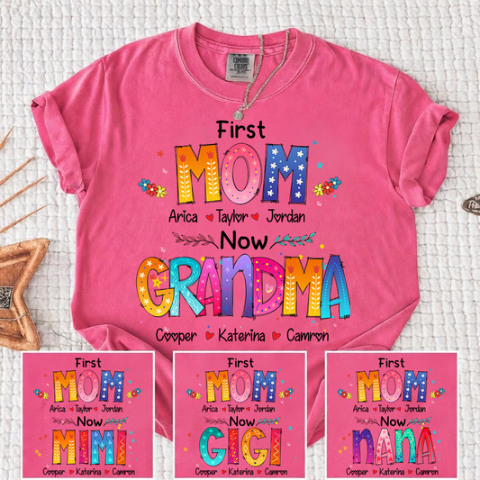 Comfort Colors® Personalized First Mom Now Grandma Shirt Colorful Typography Design Custom Nana Mimi Gigi Name Tee with Kids Names Meaningful Family Gift for Women