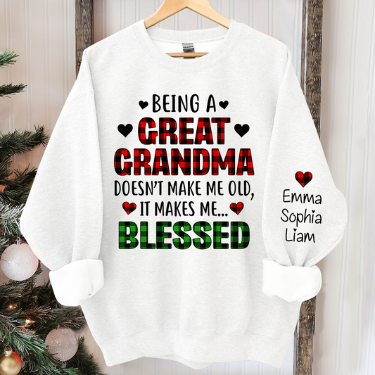 Being A Great Grandma Doesn't Make Me Old, It Makes Me Blessed, Custom Great Grandma & Grandkids TH Sweatshirt