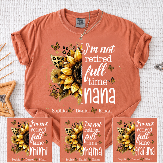 Comfort Colors Mimi Sunflower T-Shirt Personalized, I’m Not Retired Full Time Mimi with Custom Family Names