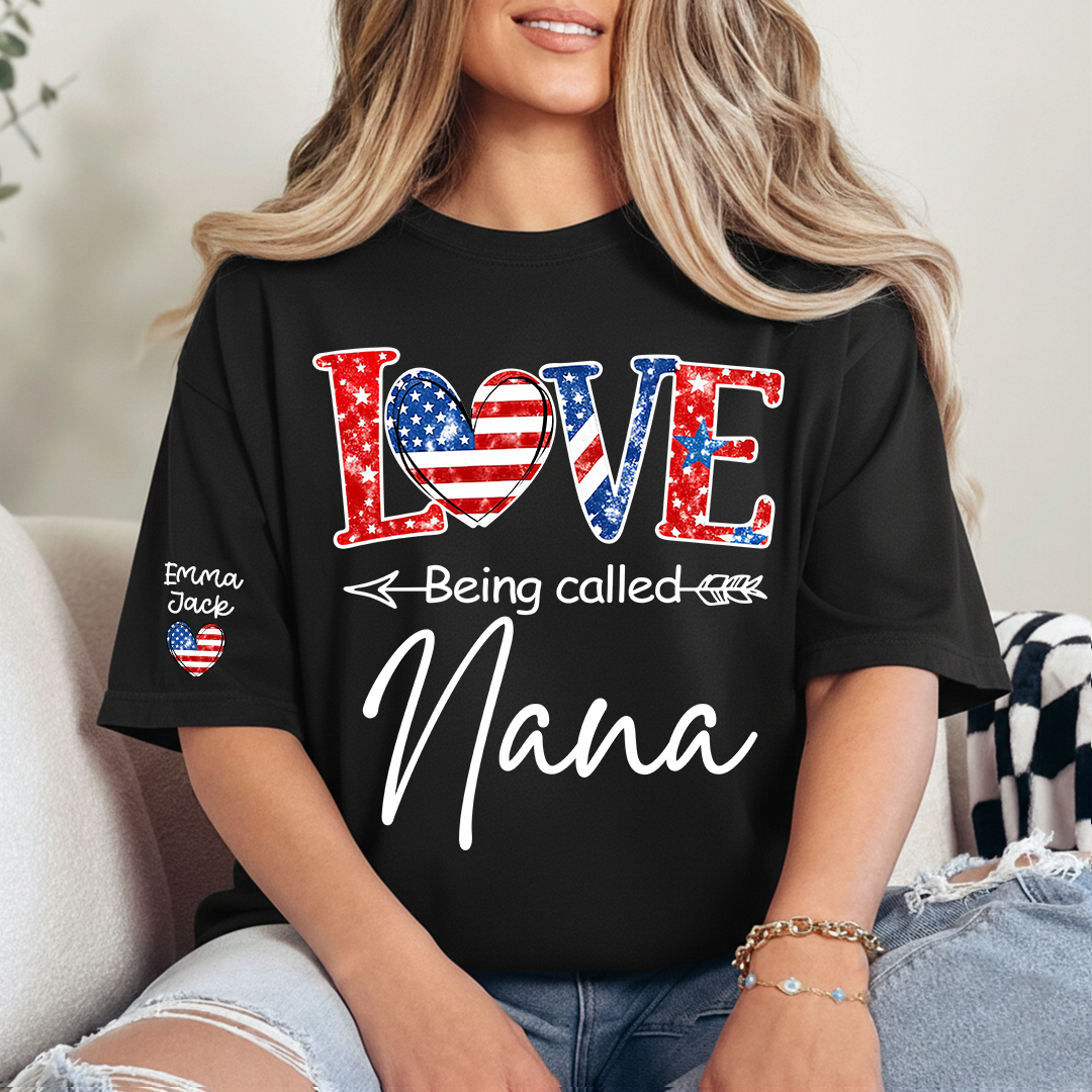 Love Being Called Nana Shirt, Personalized Patriotic Nana T-Shirt with Custom Names