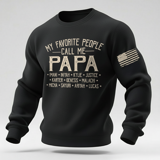Personalized Papa Crewneck Sweatshirt with Custom Names, My Favorite People Call Me Papa Apparel