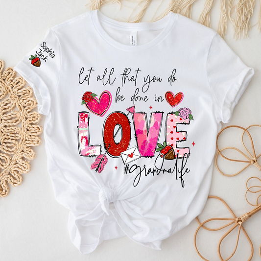 Let All That You Do Be Done in Love Shirt, Grandma Life Floral Quote T-Shirt