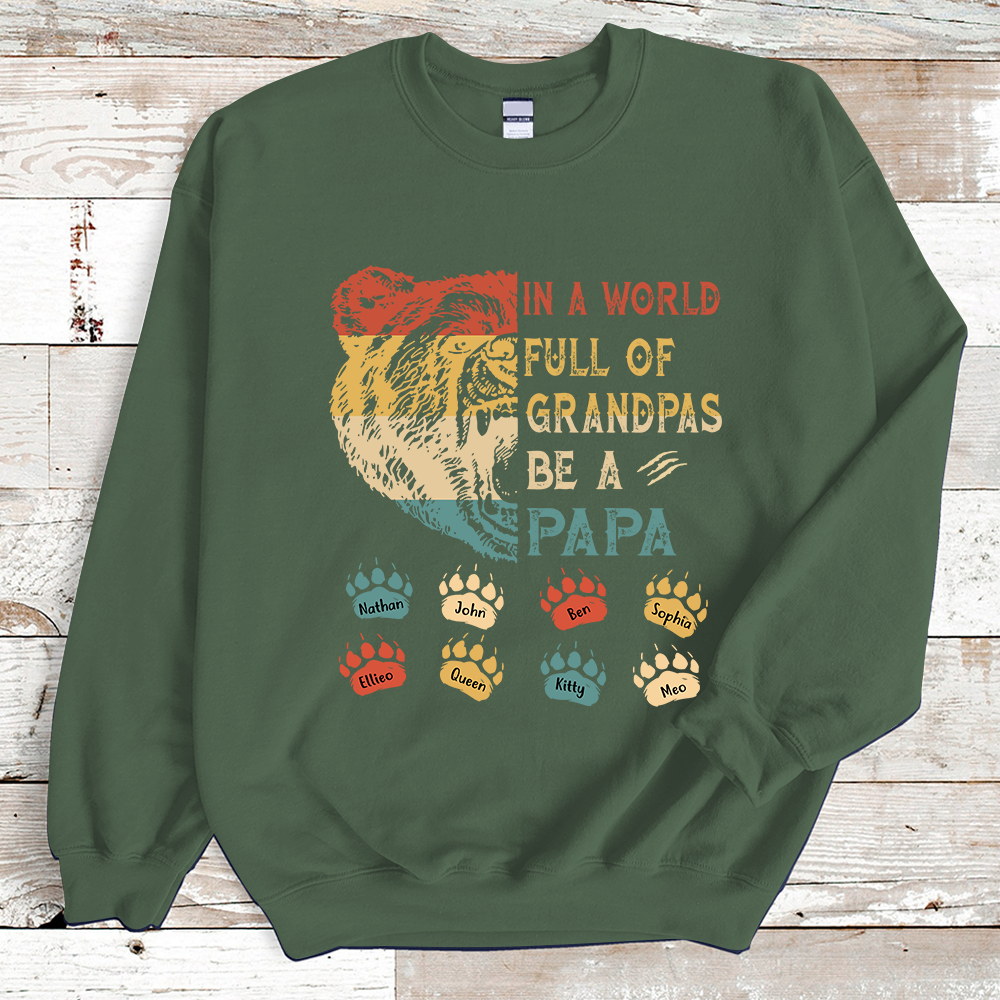 Custom Names In A World Full Of Grandpas Be A Papa Bear Shirt Sweatshirt