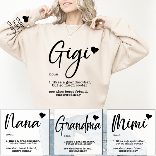 Gigi Definition Sweatshirt, Like a Grandmother but Cooler, Custom Gift for Her