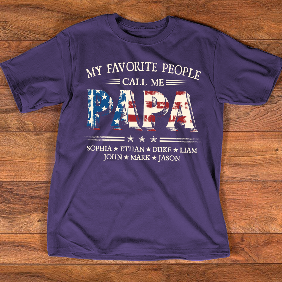 Custom Papa T Shirt with USA Flag Graphic, My Favorite People Call Me Papa, Personalized Gift for Dad
