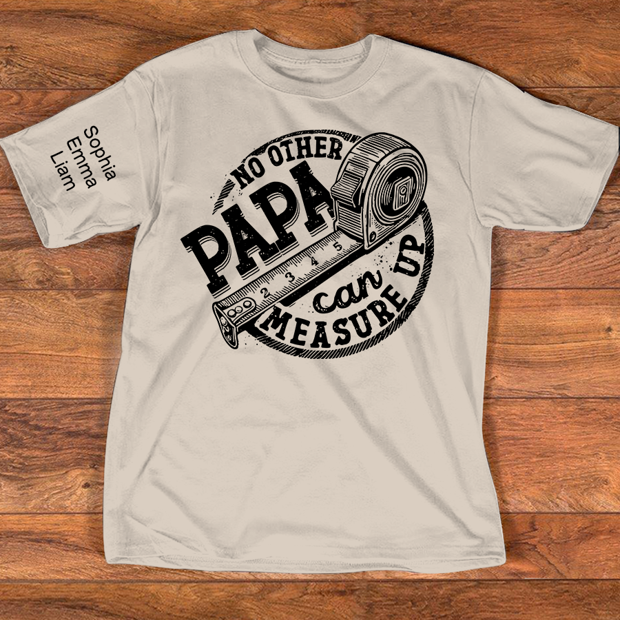 No Other Papa Can Measure Up Shirt, Funny Papa T Shirt With Measuring Tape Graphic