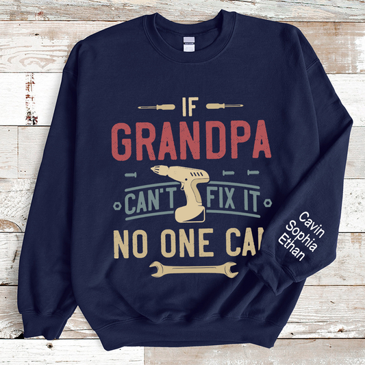 If Grandpa Can't Fix It No One Can Sweatshirt