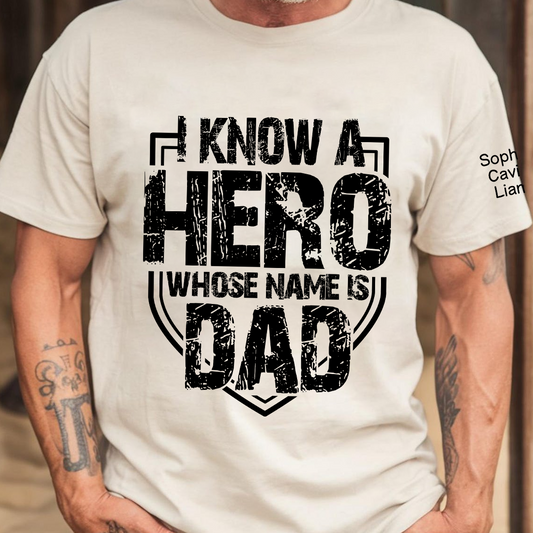 I Know a Hero Whose Name Is Dad Shirt, Personalized Dad T-Shirt with Custom Names