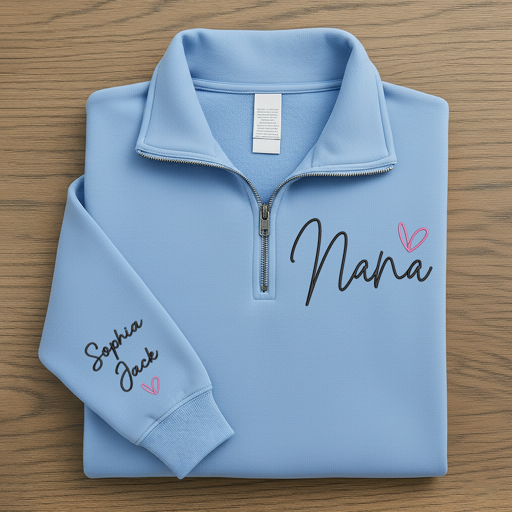 Personalized Nana Zip Sweatshirt With Heart – Custom Name Embroidered Quarter Zip Gift For Grandma