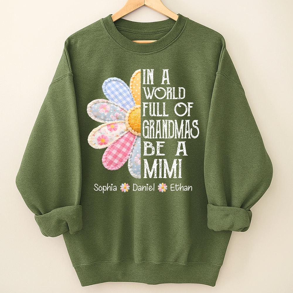 Personalized In a World Full of Grandmas Be a MIMI Sweatshirt, Custom Family Names, Perfect Gift for Mimi