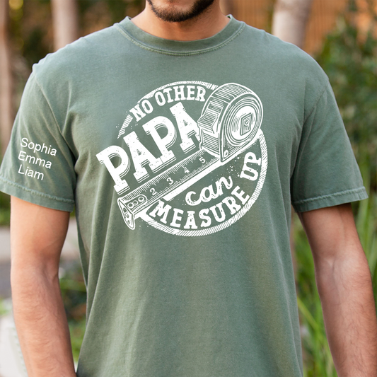 No Other Papa Can Measure Up Shirt, Funny Papa T Shirt With Measuring Tape Graphic
