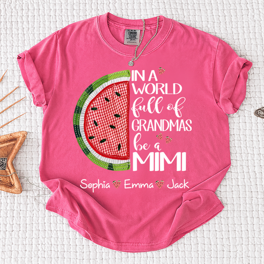 Comfort Colors® In A World Full Of Grandmas Be A Mimi Patchwork Watermelon, Custom Mimi Gift for Grandma, Family Love