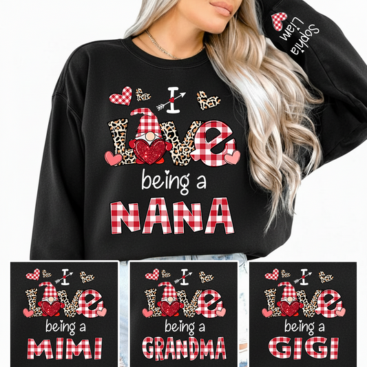Custom Name Nana Sweatshirt for Valentine, I Love Being a Nana Grandma Gift