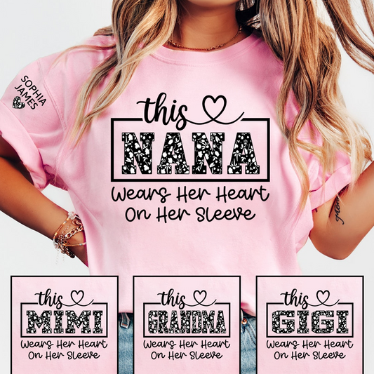 This Nana Wears Her Heart on Her Sleeve Floral T-Shirt, Custom Nana Gift for Grandmother