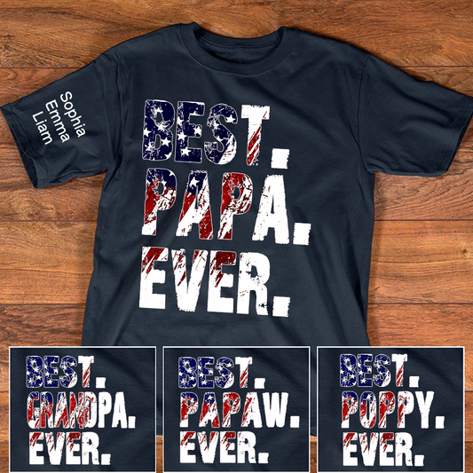 Best Papa Ever Shirt, Custom Grandpa T-shirt, Patriotic Family Gift, Father's Day Shirt, Personalized Name Shirt, Gift for Dad, Custom Family T-shirt