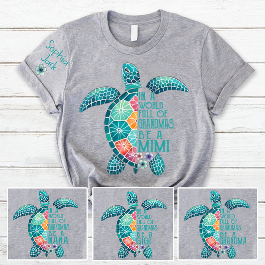 Personalized In A World Full Of Grandmas Be A Mimi Shirt, Boho Floral Sea Turtle, Gift for Grandma T-Shirt
