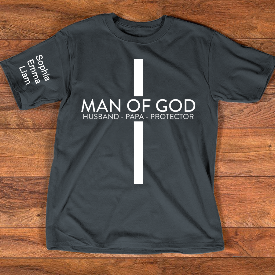 Personalized Man of God Shirt Custom Kids Names on Sleeve, Christian Papa Dad Grandpa Poppy T Shirt, Husband Protector Faith Family Gift for Father's Day Birthday