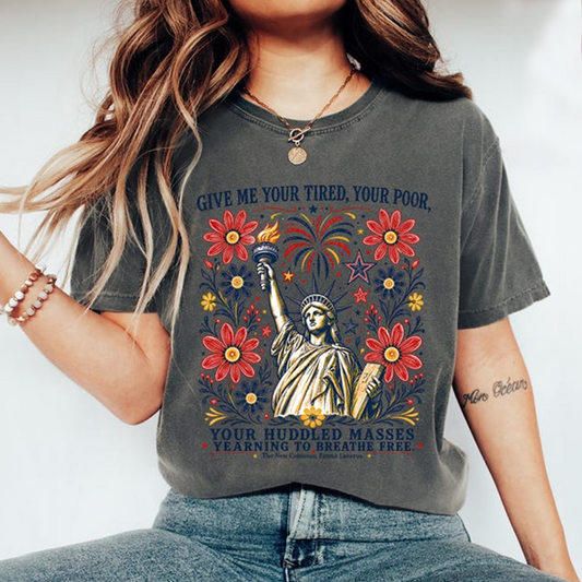 Comfort Colors Give Me Your Tired Your Poor Shirt, Statue of Liberty Patriotic Tee, American Freedom Quote Shirt, Fourth of July Graphic T Shirt