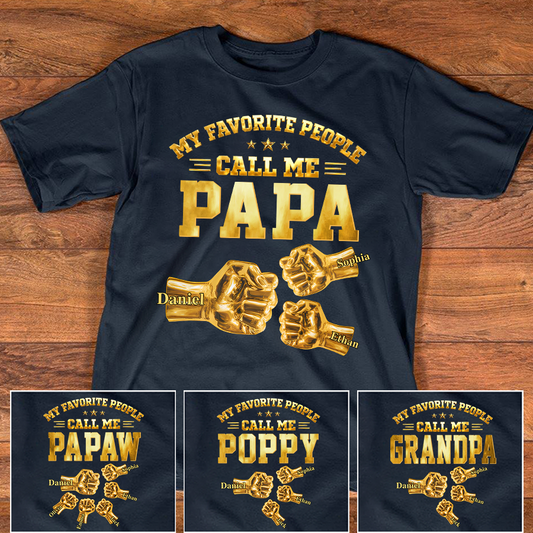 My Favorite People Call Me Papa Shirt, Personalized Fist Bump Grandpa T Shirt with Kids Names, Custom Papa Gift for Father's Day Birthday Tee