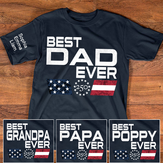 Personalized Best Papa Ever 250 Years Of Freedom Shirt With Kids Names Sleeve, Patriotic Grandpa Family, U.S. 250th Anniversary 1776 2026 Gift For Fathers Day Birthday