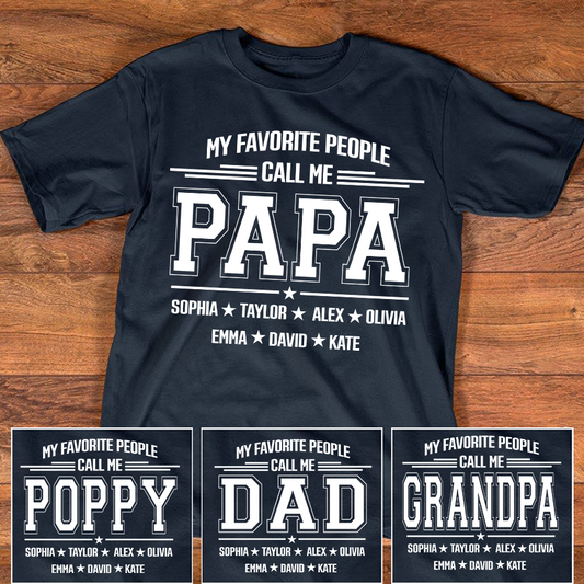 Personalized Papa Shirt with Grandkids Names, My Favorite People Call Me Papa, Custom Grandpa Family T Shirt, Father's Day Gift for Papa