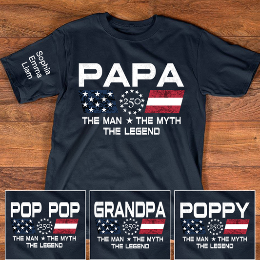 Personalized Papa Patriotic Shirt Custom Kids Names Sleeve, American Flag The Man Myth Legend, U.S. 250th Anniversary, 4th of July Shirt