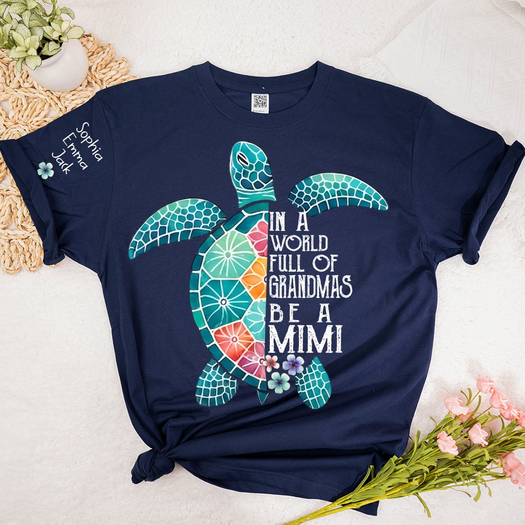 Personalized In A World Full Of Grandmas Be A Mimi Shirt, Boho Floral Sea Turtle, Gift for Grandma T-Shirt