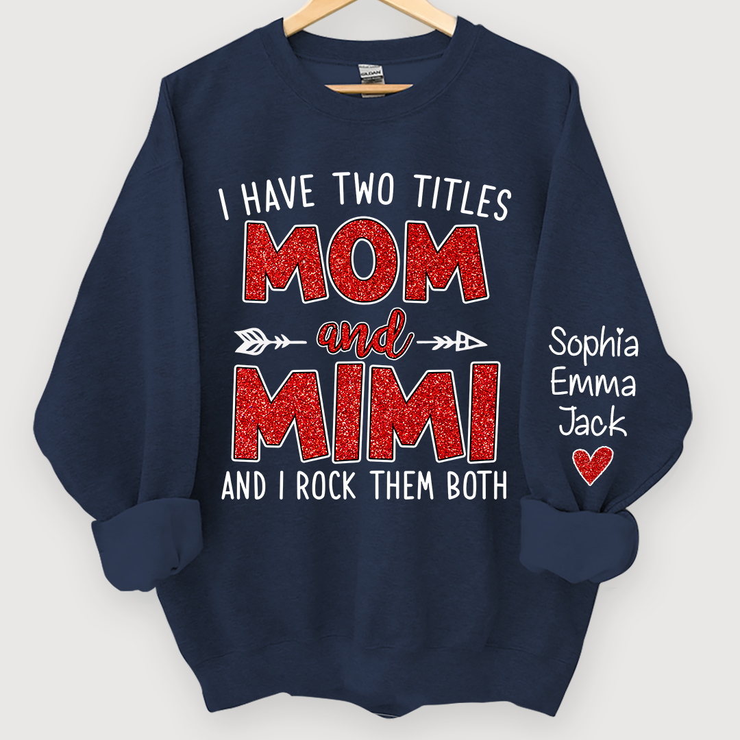 Glitter I Have Two Titles Mom And Mimi Christmas Gifts Sweatshirt