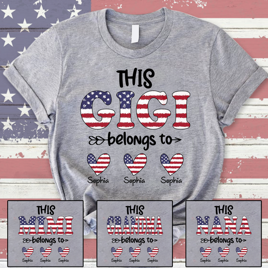 This Gigi Belongs to T Shirt, Personalized 4th of July Gift for Gigi with Custom Names